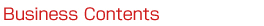 Business Contents